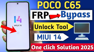 Poco C65 FRP Bypass Unlock Tool | One Click Solution 2025 (Easiest Method!