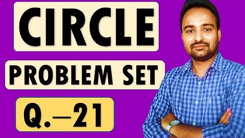 Chapter 3 Circle | Class 10 | Problem Set 3 | [Q.21]