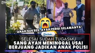 MOMEN HARU Sang Ayah Meninggal Usai Berjuang Jadikan Sang Anak Polisi, 'anak berhasil, ayah pergi'