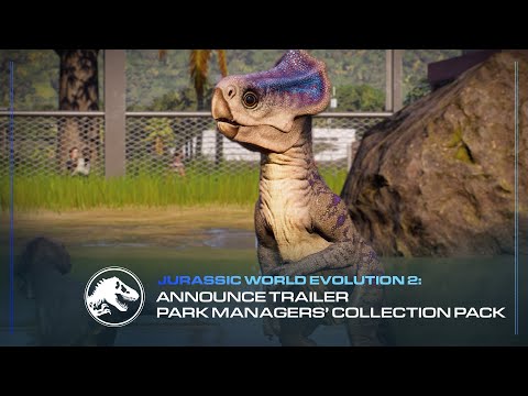 Jurassic World Evolution 2: Park Managers’ Collection Pack | Announcement Trailer