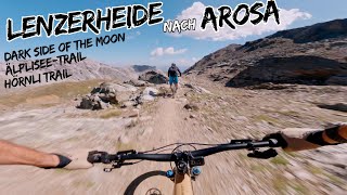 Lenzerheide Nach Arosa Dark Side Of The Moon, Alpliseetrail Hörnli Trail Mtb Adventure