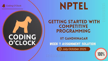 Getting Started with Competitive Programming Week 7 QUIZ Solution July-October 2025 IIT Gandhinagar