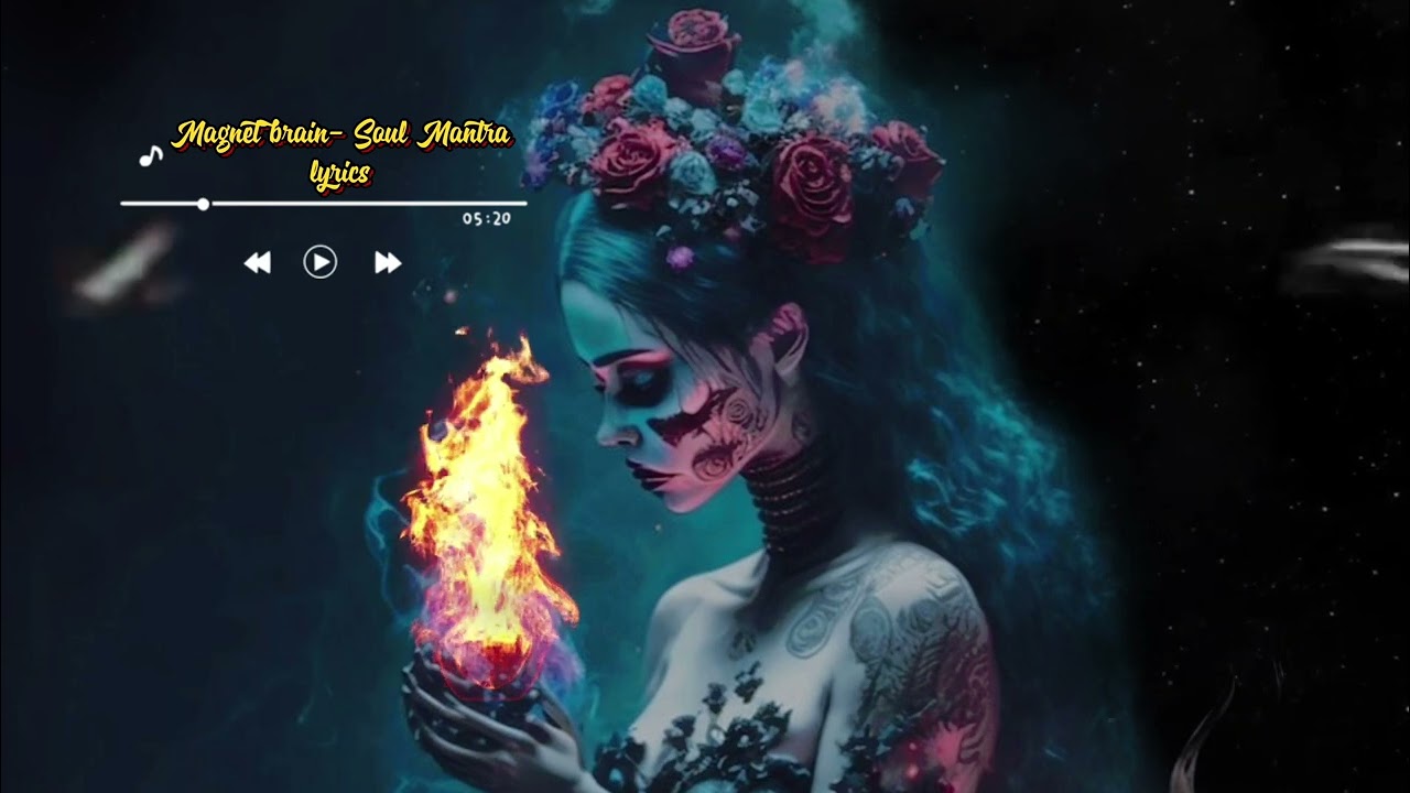 Magnet brain-Soul Mantra lyrics үгтэй