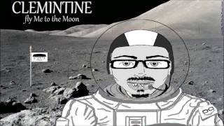 CLEMINTINE, FLY ME TO THE MOON (HIP-HOP SINATRA COVER)