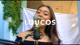 Loucos - Matias D ft. Héber M | Cover by Maria Dias