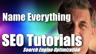 #008 SEO Tutorial For Beginners - Name Everything