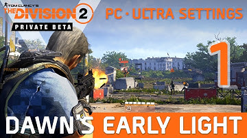THE DIVISION 2 Private Beta | Walkthrough Gameplay Part 1 | PC ULTRA SETTINGS