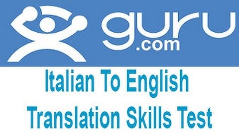 Guru.com Italian To English Translation Skills Test Answers
