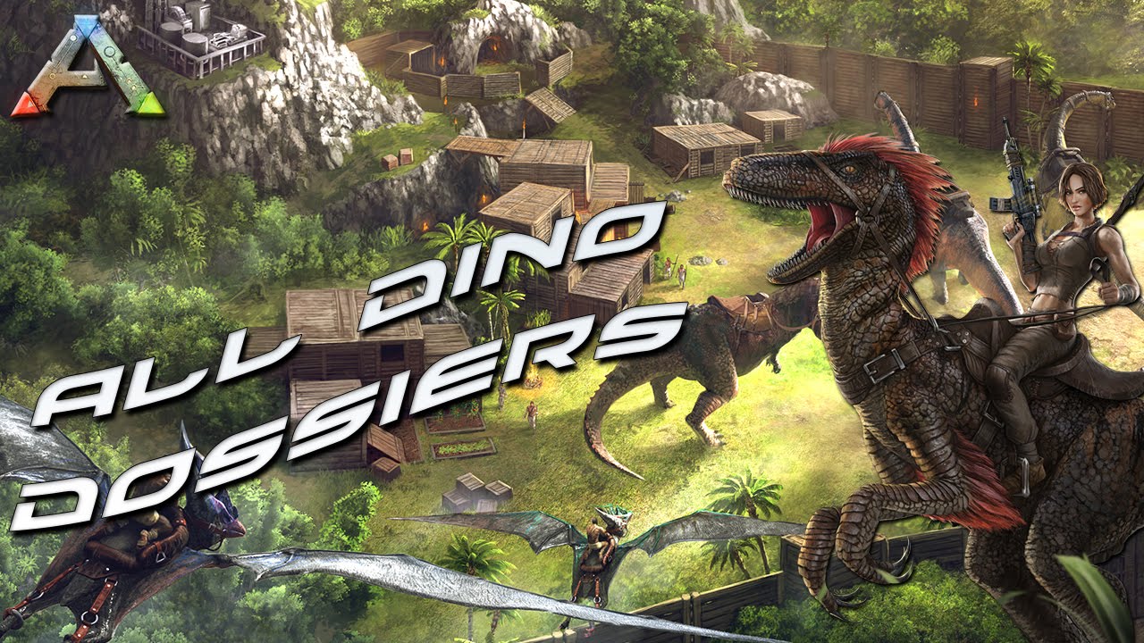 ARK SURVIVAL EVOLVED ALL DINO DOSSIERS