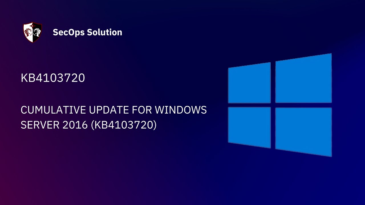 Patch Wednesday with SecOps Solution (31/100) Windows KB4103720 Patch ...