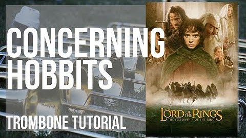How to play Concerning Hobbits (Lord of the Rings) by Howard Shore on Trombone (Tutorial)