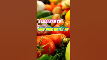 9 Loại Rau Củ Giúp Giảm Huyết Áp #dsdaiminh #dinhduong #shorts #health