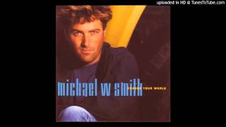 I Will Be Here For You - Michael W. Smith