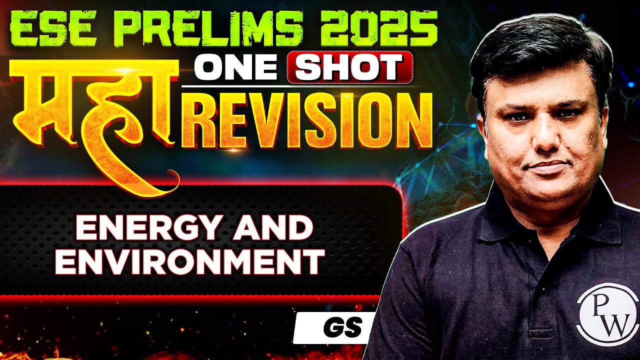 Energy and Environment One Shot | ESE Prelims 2025 | GS | ESE Prelims 2025 Maha Revision