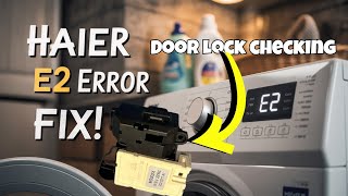 Haier Front Load E2 Error Door Lock Problem | Full Checking Method