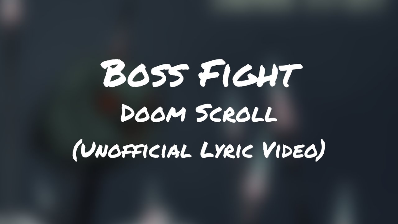 Doom Scroll - Boss Fight (Unofficial Lyric Video) - YouTube