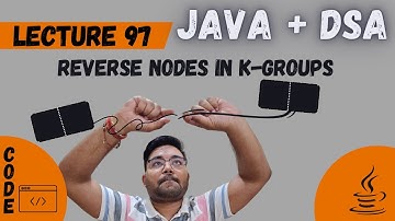 L -97 Reverse Nodes in k-Group | Reverse a Linked List in groups of given size | Java DSA | FAANG