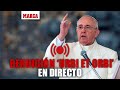 EL Papa Francisco da la bendición 'urbi et orbi', EN DIRECTO I MARCA