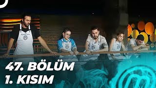 Masterchef Türki̇ye 47 Bölüm 1 Kisim