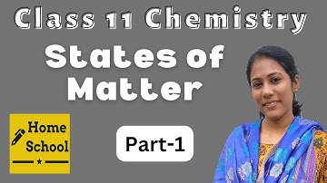States of Matter Class 11 | Chapter 5 | CBSE | NCERT | Part-1