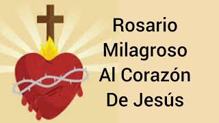 Rosario Milagroso al Corazón de Jesús