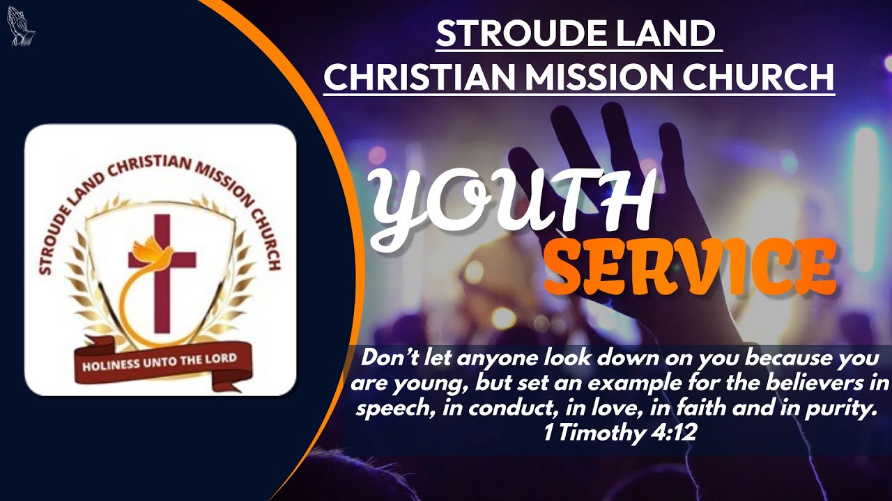 Stroude Stroude Land Christian Mission Church Youth Service - YouTube