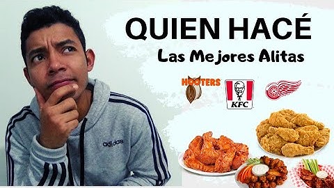 Comida rapida; Quién hace  las mejores Alitas.