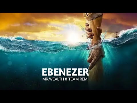 New Music| Ebenezer - Mr wealth &amp; Team| Official Lyrics video.