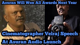 Cinematographer Velraj Speech At Asuran Audio Launch