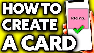 How To Create a Card on Klarna - Full Guide 2025