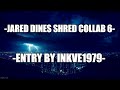 Jared Dines Shred Collab 6 - Entry by inkve1979