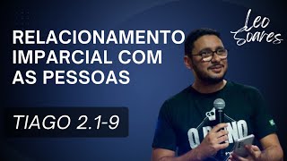 RELACIONAMENTO IMPARCIAL COM AS PESSOAS - TIAGO 2.1-9 - ESTUDO DE GC/ CÉLULA