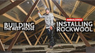 Building The BEST House: #ROCKWOOL #Insulation Installation Time