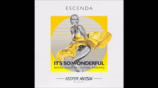 Escenda - It’s So Wonderful (Monoteq Remix)