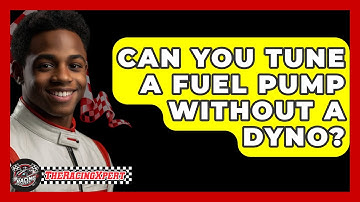 Can You Tune A Fuel Pump Without A Dyno? - The Racing Xpert