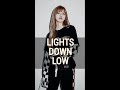 Lalisa Manoban - Lights down low [FMV]