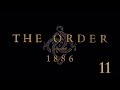 The Order: 1886 - Прохождение pt11