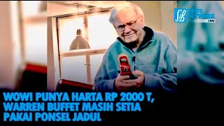 WOW! WITH A WEALTH OF RP 2000 T, WARREN BUFFET STILL TRUSTS AN OLD-SCHOOLS PHONE