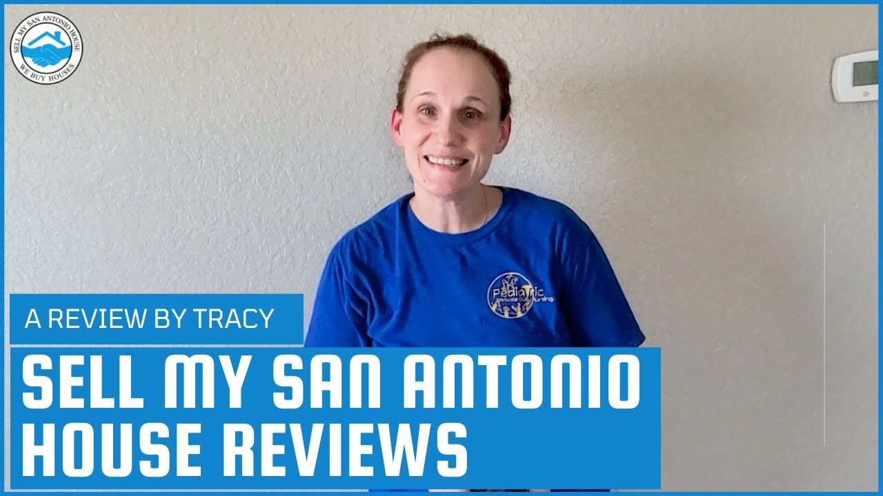 Tracy's Review on Sell My San Antonio House