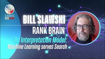 Google RankBrain: An Interpretation Model - Bill Slawski