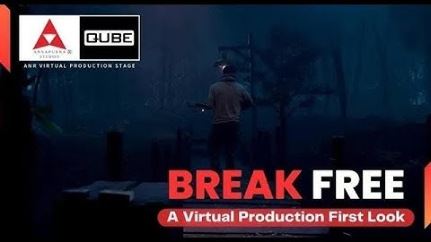 Break Free: A Virtual Production First Look
