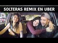 Solteras Remix En Uber (Historias de uber)