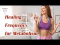 Healing frequency to improve metabolism  spooky2 rife frequency healing