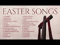 He is Risen! ✝️Best Easter Worship Songs 2024 ✝️ Non Stop Christian Music Playlist