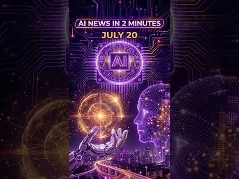 AI News Flash | Monday, July 20 | Brief