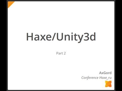 Александр (AxGord) Гордейко - Haxe/Unity3d (part2)
