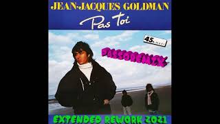 PASSOREMIX Jean Jacques Goldman Pas Toi 1985 EXTENDED REWORK V 2021