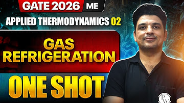 Applied Thermodynamics 02 : Gas Refrigeration | Mechanical Engineering | GATE 2026 One Shot Series