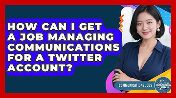 How Can I Get a Job Managing Communications for a Twitter Account? - Communications Jobs