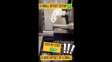 Quick Guide: U-Drill X Axis Offset Setup #cnc #offset #udrill #xaxis #fanuc #machine #cncmachine ✅✅